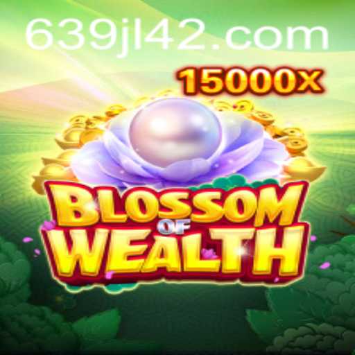 Blossom of Wealth: A New Dawn in Strategic Gaming